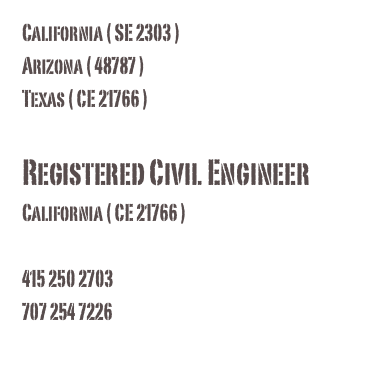 California ( SE 2303 )
Arizona ( 48787 )
Texas ( CE 21766 )

Registered Civil Engineer
California ( CE 21766 )

415 250 2703
707 254 7226
dajuday@hotmail.com